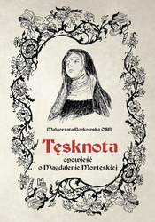 Tęsknota. Opowieść o Magdalenie Mortęskiej