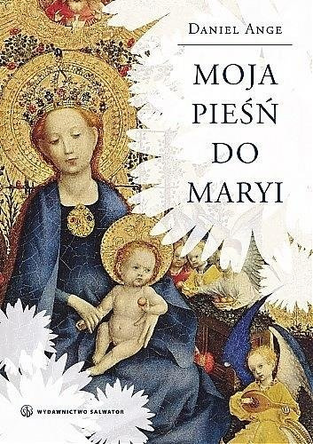 Moja pieśń do Maryi 