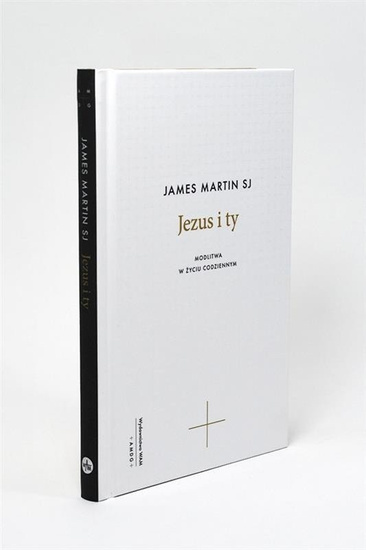 Jezus i ty. Modlitwa w życiu codziennym