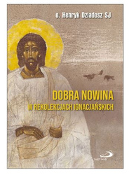 Dobra Nowina w rekolekcjach ignacjańskich