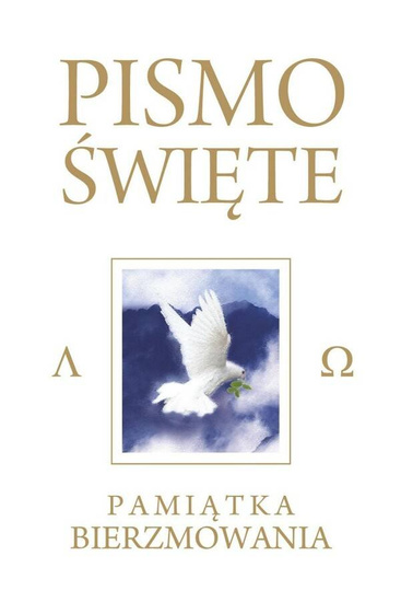 Pismo Święte Starego i Nowego Testamentu - Pamiątka Bierzmowania