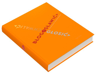 Chwalić, błogosławić, głosić. Przewodnik dominikański