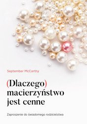 Dlaczego macierzyństwo jest cenne