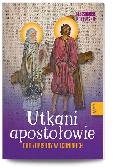 Utkani apostołowie. Cud zapisany w tkaninach