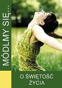 Módlmy się... o świętość życia