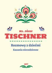 Rozmowy z dziećmi. Kazania niecodzienne