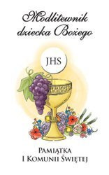 Modlitewnik dziecka Bożego. Pamiątka I Komunii