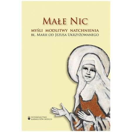 Małe Nic. Myśli, modlitwy, natchnienia