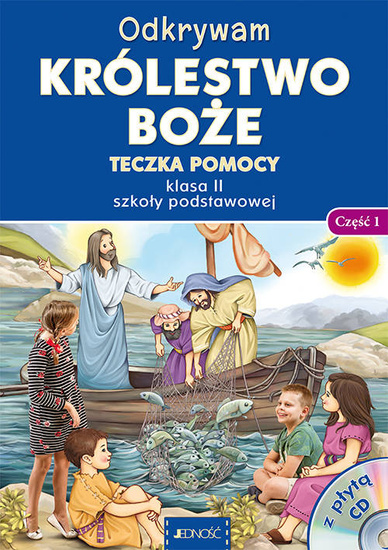 Klasa II SP - Odkrywam królestwo Boże - Teczka pomocy z płytą CD. Część 1