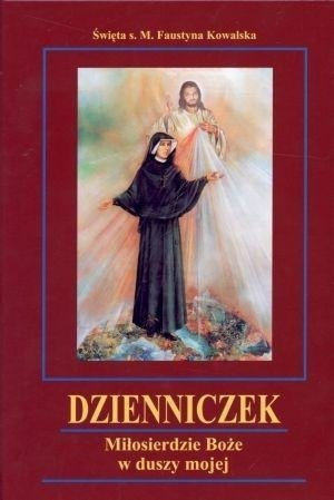 Dzienniczek. Miłosierdzie Boże w duszy mojej 