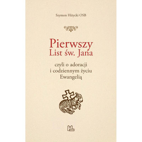 Pierwszy List św. Jana czyli o adoracji i codziennym życiu Ewangelią