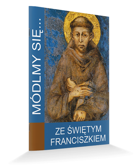 Módlmy się ... Ze Świętym Franciszkiem