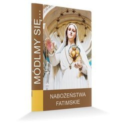 Módlmy się... Nabożeństwa Fatimskie