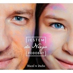 Jestem do Niego podobny, Mocni w Duchu - CD
