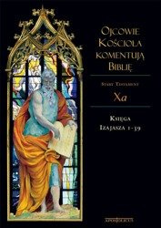 Ojcowie Kościoła komentują Biblię, Stary Testament, Tom Xa Księga Izajasza 1-39