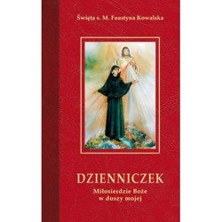 Dzienniczek.Miłosierdzie Boże w duszy mojej