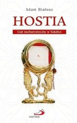 Hostia. Cud eucharystyczny w Sokółce