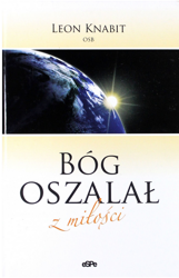 Bóg oszalał z miłości