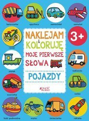 Naklejam i koloruję: Moje pierwsze słowa - Pojazdy