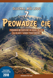 Prowadzę cię - Poradnik metodyczny do nauki religii dla klasy 7 SP