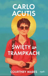 Carlo Acutis. Święty w trampkach