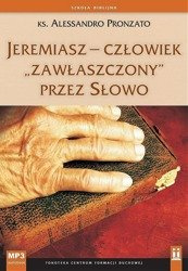 Jeremiasz, człowiek zawłaszczony przez Słowo