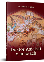 Doktor Anielski o aniołach