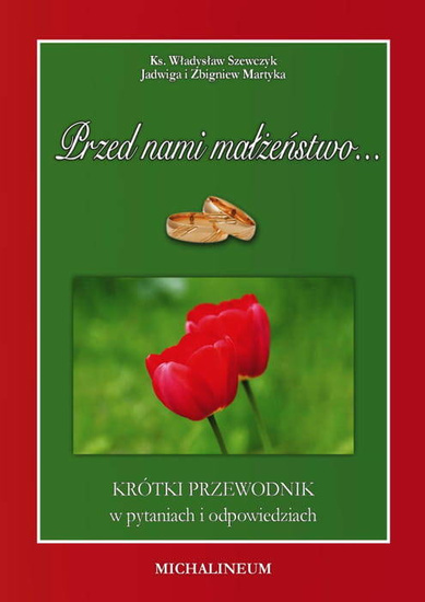Przed nami małżeństwo – krótki przewodnik w pytaniach i odpowiedziach