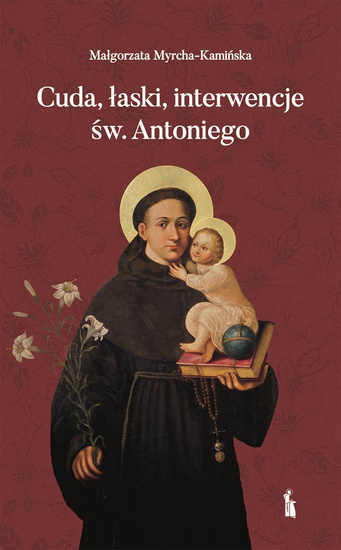 Cuda, łaski, interwencje św. Antoniego