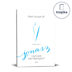 Jonasz. Czym jest siła mężczyzny?