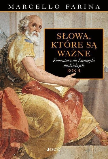 Słowa które są ważne. Komentarze do Ewangelii... na rok B