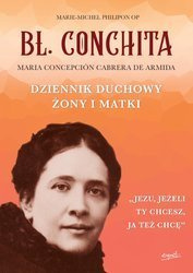 Bł. Conchita. Dziennik duchowy żony i matki