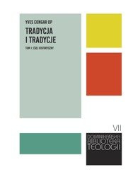 Tradycja i tradycje. Tom 1: esej historyczny
