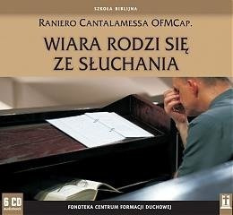 Wiara rodzi się ze słuchania