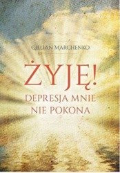 Żyję! Depresja mnie nie pokona