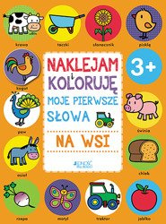 Naklejam i koloruję: Moje pierwsze słowa - Na wsi