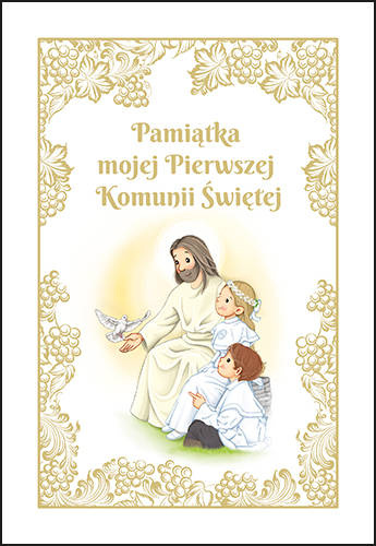 Pamiątka mojej Pierwszej Komunii Świętej. Z Panem Jezusem