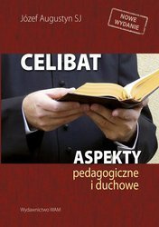 Celibat - aspekty pedagogiczne i duchowe