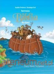 Ilustrowana biblia dla dzieci - Stary i Nowy Testament