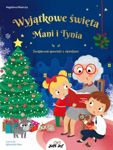 Wyjątkowe święta Mani i Tynia. Świąteczna opowieść z okienkami