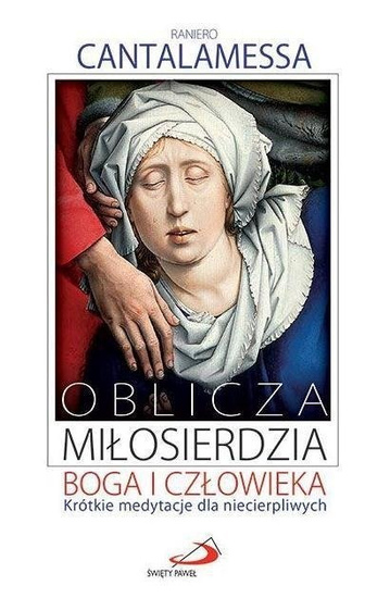 Oblicza miłosierdzia Boga i człowieka