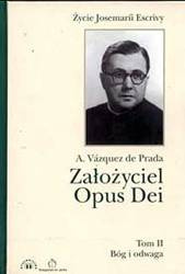 Założyciel Opus Dei. Tom II