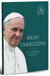 Nauki Franciszka. Myśli, rozważania, komentarze w kieszonkowym wydaniu