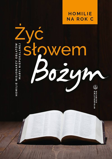 Żyć Słowem Bożym. Homilie na rok C