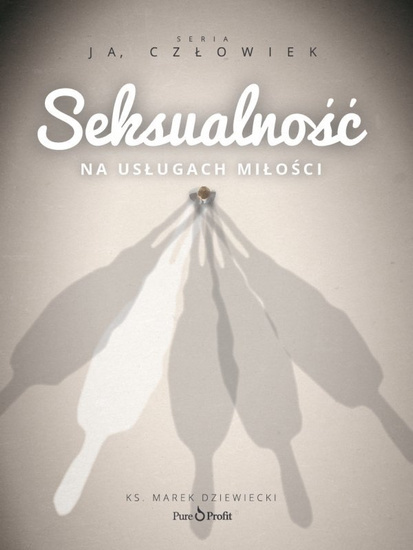 Seksualność. Na usługach miłości