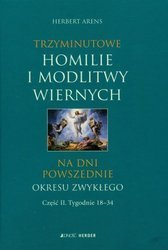 Trzyminutowe homilie i modlitwy wiernych na dni powszednie okresu zwykłego. Cz. 2. Tygodnie 18-34