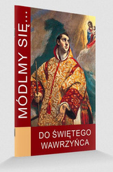 Módlmy się...Do Świętego Wawrzyńca