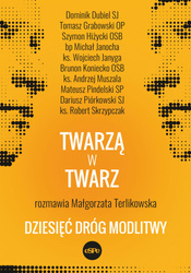Twarzą w twarz. Dziesięć dróg modlitwy