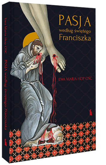 Pasja według świętego Franciszka.