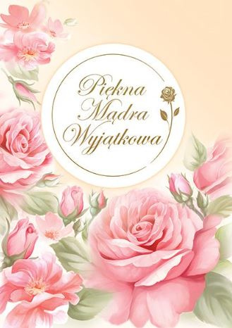 Piękna, mądra, wyjątkowa